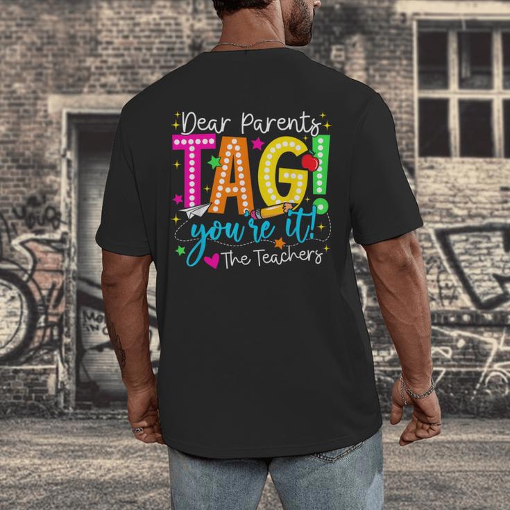 Dear Parents Tag You'Re It Love Teachers Last Day Of School Men's Back Print T-Shirt, funny design Dear Parents Tag You'Re It Love Teachers Last Day Of School Men's Back Print T-Shirt, funny design