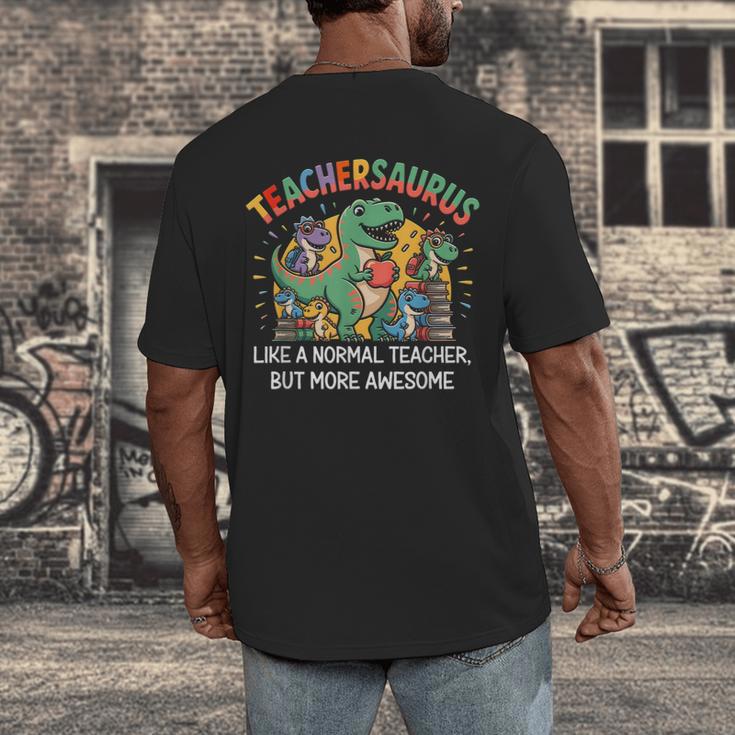 Dinosaurs Teachersaurus Like A Normal Teacher More Awesome Men's Back Print T-Shirt, funny design Dinosaurs Teachersaurus Like A Normal Teacher More Awesome Men's Back Print T-Shirt, funny design