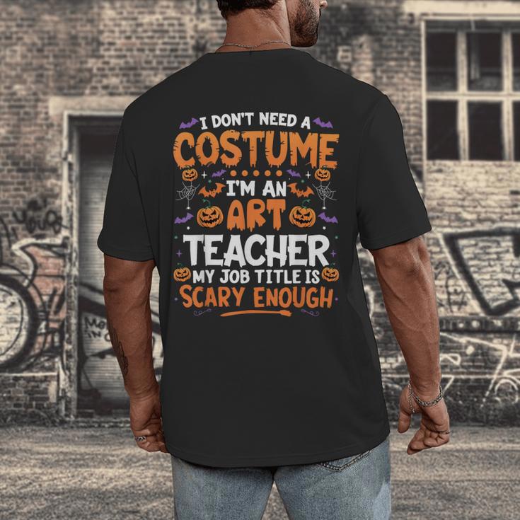 I Don't Need a Costume I'm An Art Teacher Retro Halloween Men's Back Print T-Shirt, funny design