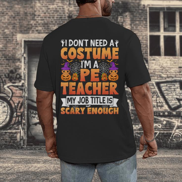 I Don't Need a Costume I'm a Pe Teacher Retro Halloween Men's Back Print T-Shirt, funny design I Don't Need a Costume I'm a Pe Teacher Retro Halloween Men's Back Print T-Shirt, funny design