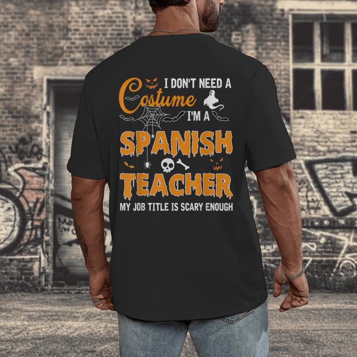 I Don't Need A Costume I'm A Spanish Teacher Halloween Men Women Men's Back Print T-Shirt, funny design I Don't Need A Costume I'm A Spanish Teacher Halloween Men Women Men's Back Print T-Shirt, funny design