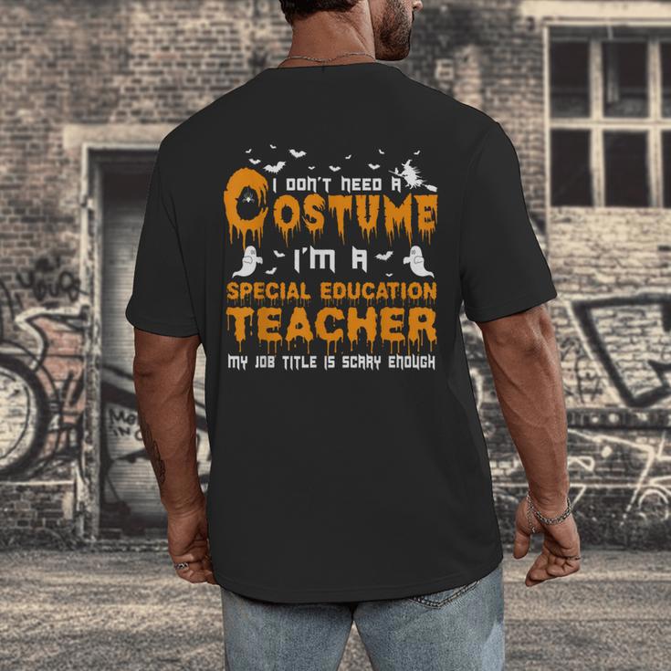 I Don't Need A Costume Special Education Teacher Halloween Men's Back Print T-Shirt, funny design I Don't Need A Costume Special Education Teacher Halloween Men's Back Print T-Shirt, funny design