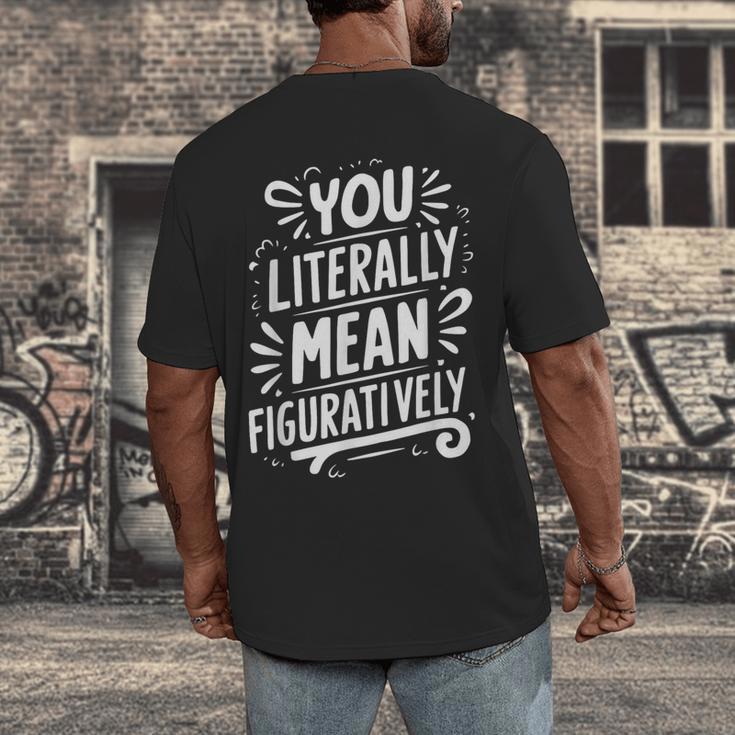 English Teacher Grammar Police Language Nerd You Literally Mean Figuratively V-Neck Modern Short Sleeve Small Men's Back Print T-Shirt, funny design