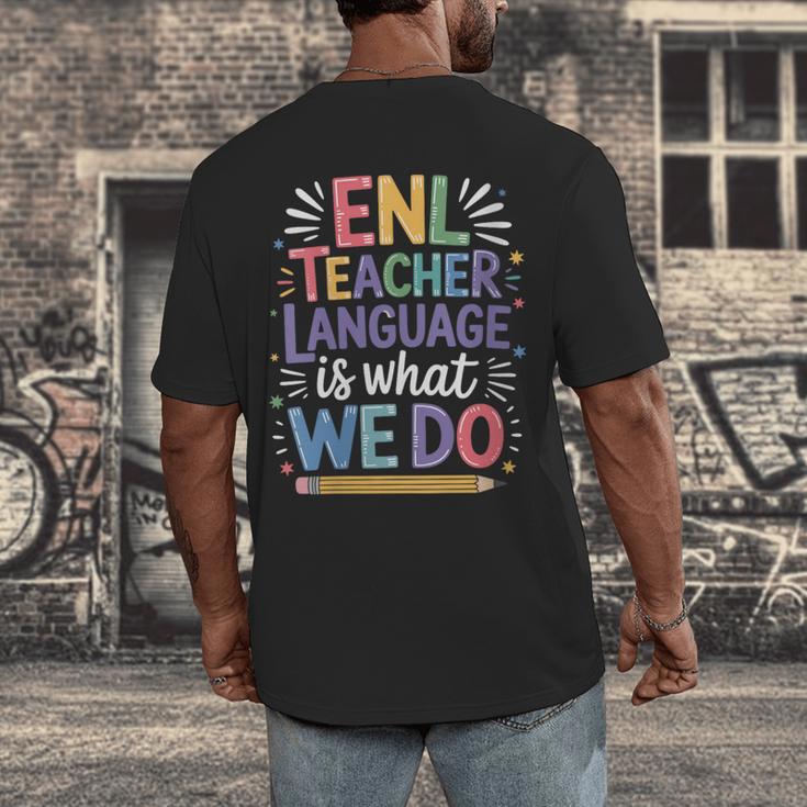 English Teaching ENL Teacher Language Is What We Do Men's Back Print T-Shirt, funny design