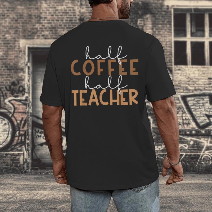 First Day Back To School Half Coffee Half Teacher Women Men's Back Print T-Shirt, funny design