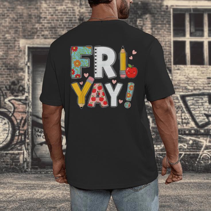 Fri Yay Teacher Happy Friday Friyay Weekend Back To School Men's Back Print T-Shirt, funny design
