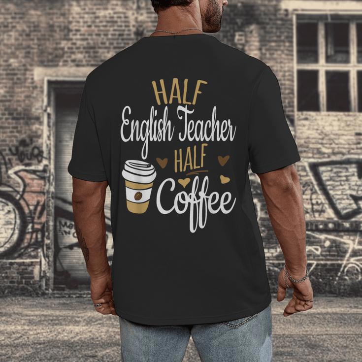 Half Coffee Half English Teacher English Teacher Men Women Men's Back Print T-Shirt, funny design