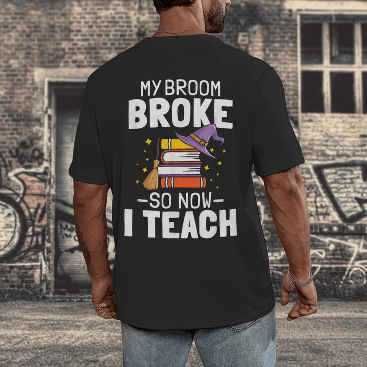 Halloween Teacher Tee My Broom Broke So Now I Teach Men's Back Print T-Shirt, funny design Halloween Teacher Tee My Broom Broke So Now I Teach Men's Back Print T-Shirt, funny design