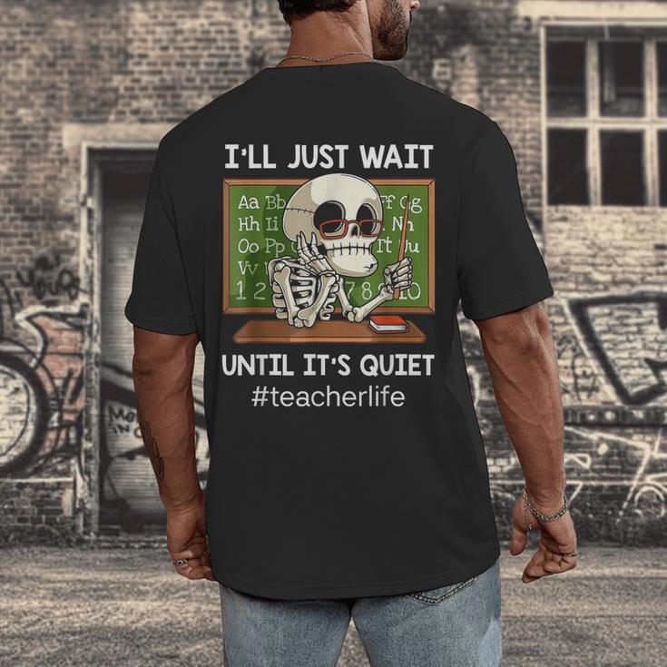 I'Ll Just Wait Until It's Quiet Sarcastic Teacher Men's Back Print T-Shirt, funny design I'Ll Just Wait Until It's Quiet Sarcastic Teacher Men's Back Print T-Shirt, funny design