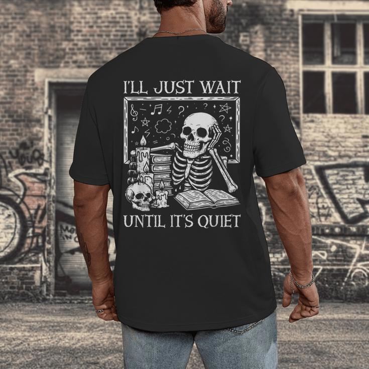 I'Ll Just Wait Until It's Quiet Skeleton Halloween Teacher Men's Back Print T-Shirt, funny design I'Ll Just Wait Until It's Quiet Skeleton Halloween Teacher Men's Back Print T-Shirt, funny design