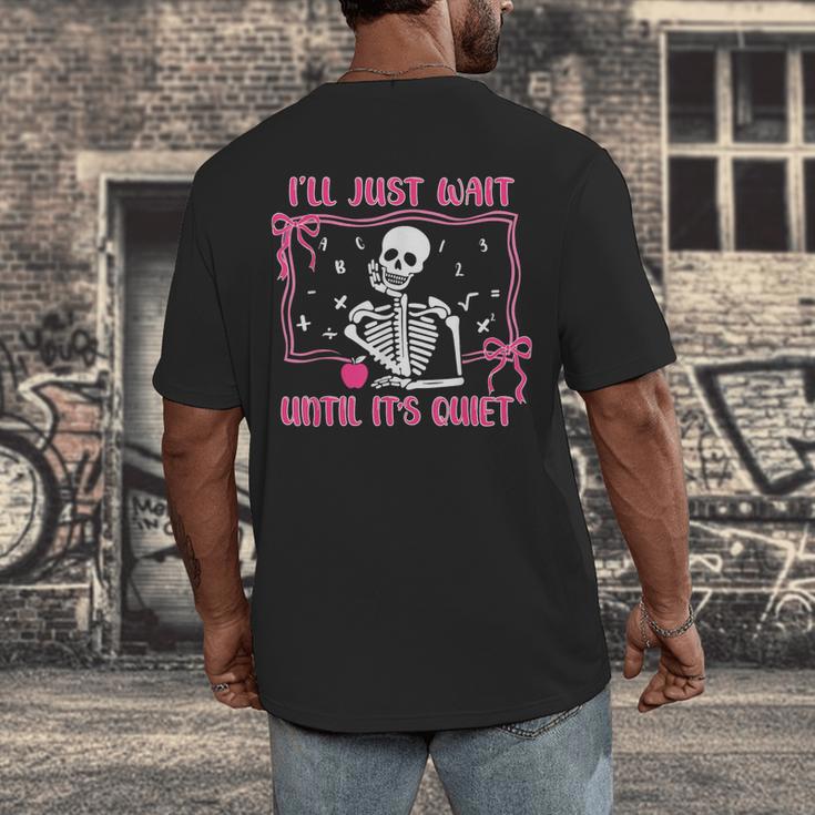 I'Ll Just Wait Until It's Quiet Spooky Teacher Halloween Men's Back Print T-Shirt, funny design I'Ll Just Wait Until It's Quiet Spooky Teacher Halloween Men's Back Print T-Shirt, funny design