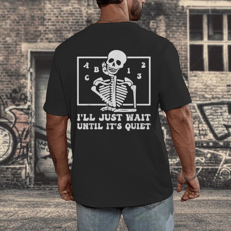 I'Ll Just Wait Until It's Quiet Teacher Men Women Men's Back Print T-Shirt, funny design I'Ll Just Wait Until It's Quiet Teacher Men Women Men's Back Print T-Shirt, funny design