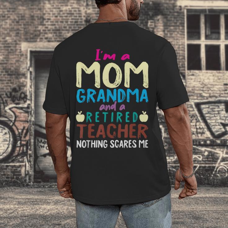 I'm Mom Grandma And A Retired Teacher Nothing Scares Me Men Women Men's Back Print T-Shirt, funny design I'm Mom Grandma And A Retired Teacher Nothing Scares Me Men Women Men's Back Print T-Shirt, funny design
