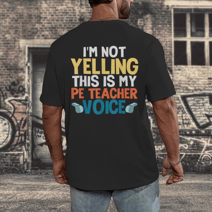 I'm Not Yelling This Is My PE Teacher Voice Men's Back Print T-Shirt, funny design