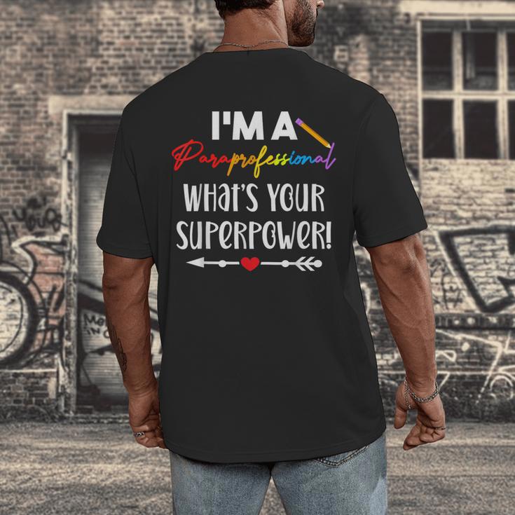 I'm A Paraprofessional What's Your Superpower Para Teacher Men's Back Print T-Shirt, funny design