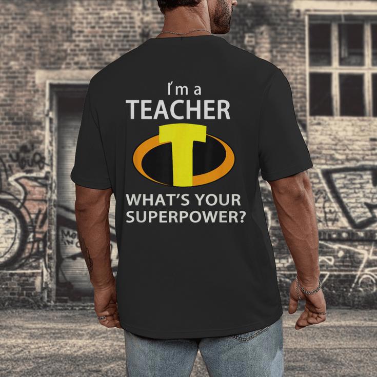 I'm a Teacher What's Your Superpower Teacher Men's Back Print T-Shirt, funny design I'm a Teacher What's Your Superpower Teacher Men's Back Print T-Shirt, funny design