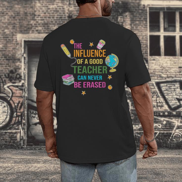 The Influence Of A Good Teacher Can Never Be Erased Quote Men's Back Print T-Shirt, funny design