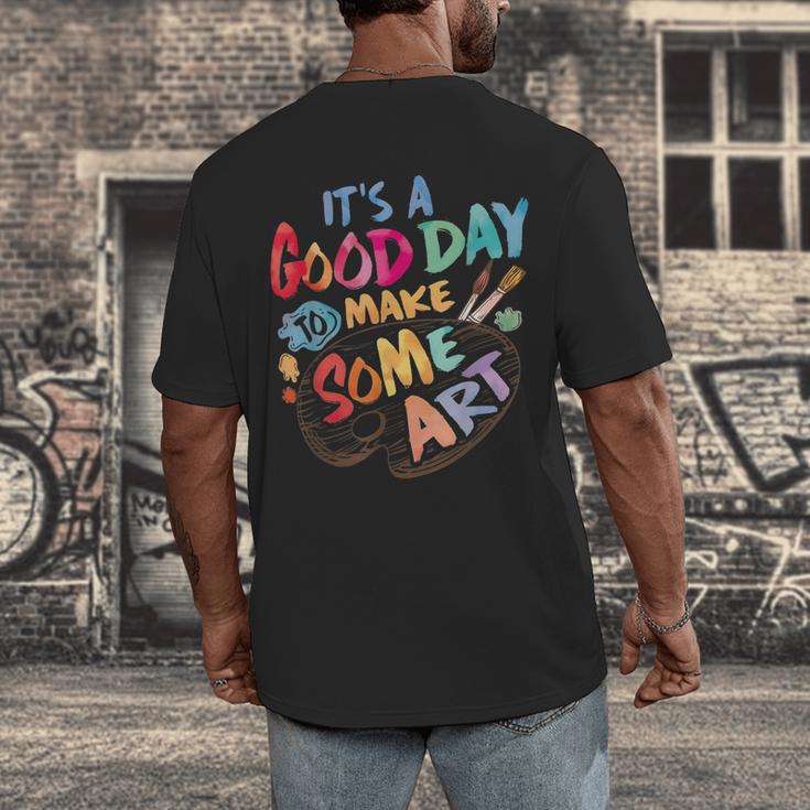 It's A Good Day To Make Some Art Artist Drawing Teacher Tees Men's Back Print T-Shirt, funny design It's A Good Day To Make Some Art Artist Drawing Teacher Tees Men's Back Print T-Shirt, funny design