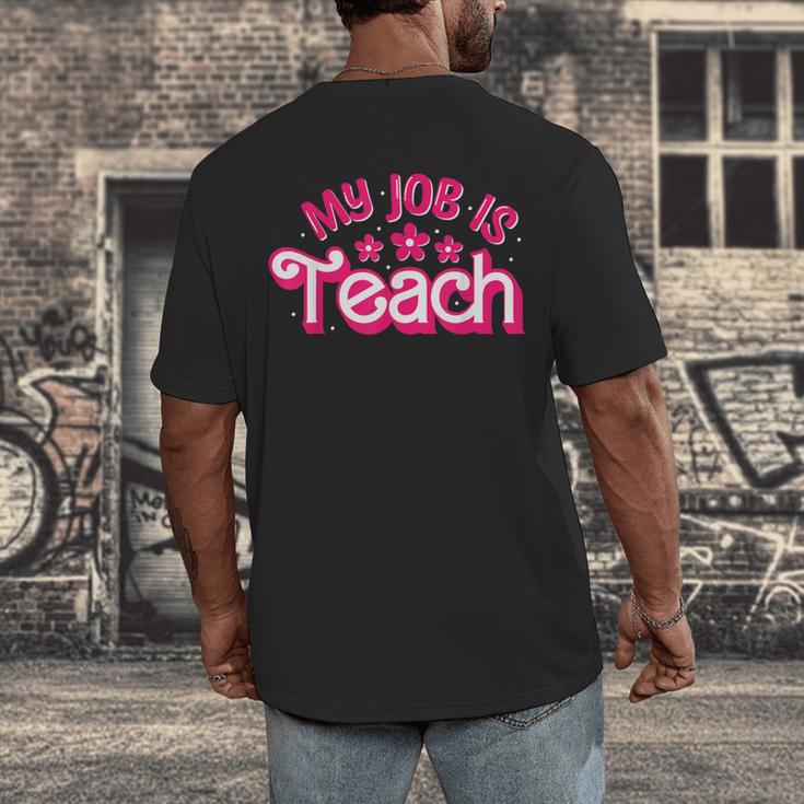 My Job Is Teach Pink Retro Female Teacher Life Women Men's Back Print T-Shirt, funny design