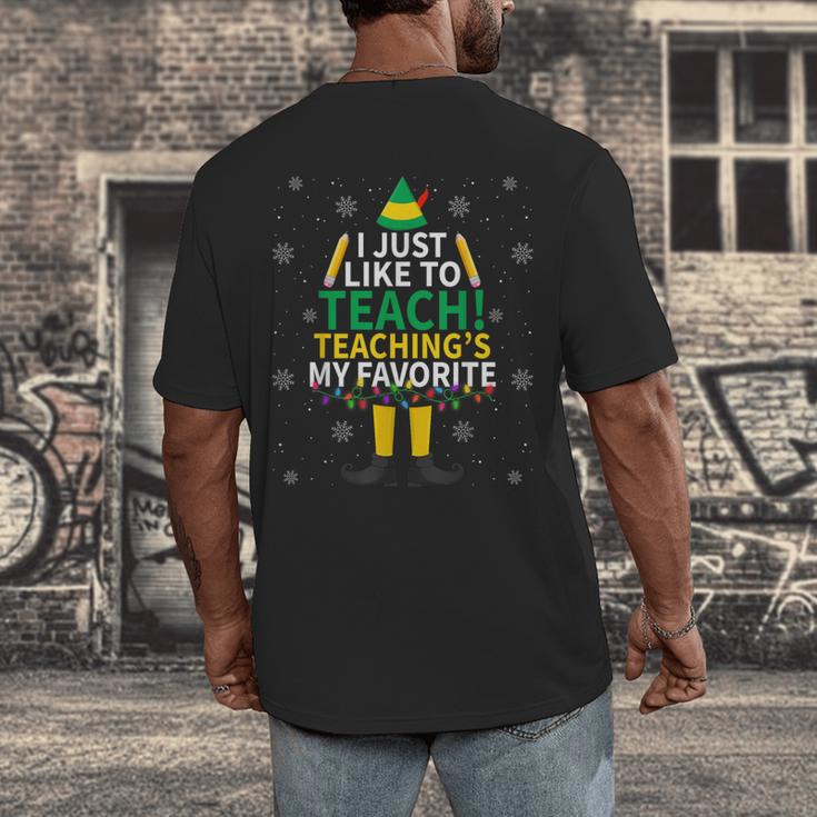 I Just Like To Teach Teaching My Favorite Christmas Teacher Men's Back Print T-Shirt, funny design I Just Like To Teach Teaching My Favorite Christmas Teacher Men's Back Print T-Shirt, funny design