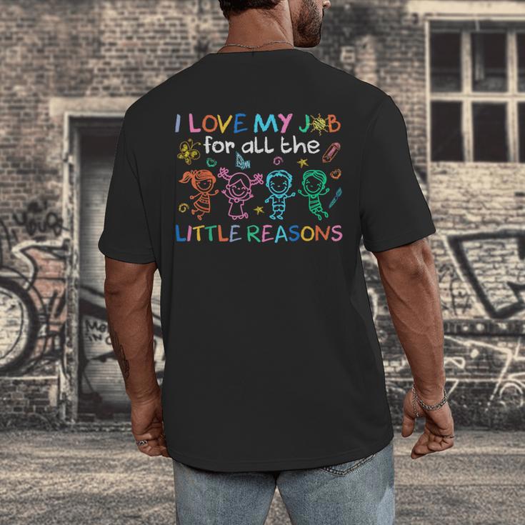 I Love My Job For All The Little Reasons Teacher Men's Back Print T-Shirt, funny design