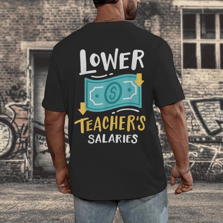 Lower Teacher's Salaries For Men Women Girls Kids Men's Back Print T-Shirt, funny design Lower Teacher's Salaries For Men Women Girls Kids Men's Back Print T-Shirt, funny design