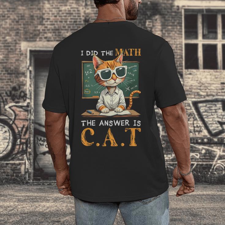 I Did The Math The Answer Is Cats Math Cat Teacher Men's Back Print T-Shirt, funny design I Did The Math The Answer Is Cats Math Cat Teacher Men's Back Print T-Shirt, funny design