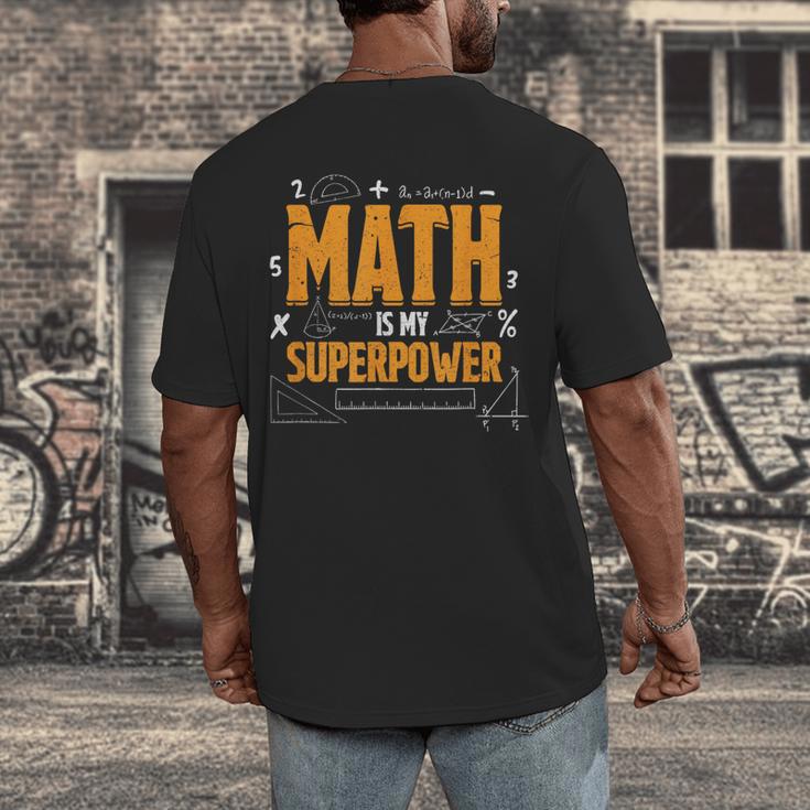 Math Is My Superpower Math Teacher Student Men's Back Print T-Shirt, funny design