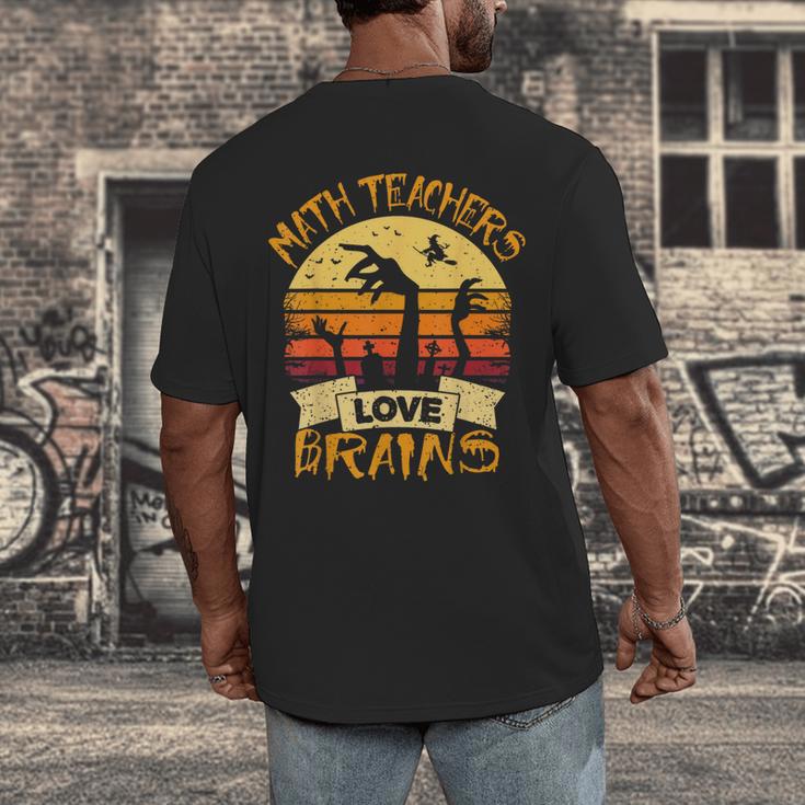 Math Teacher Shirt Math Teachers Love Brains Halloween Math For Men Women Men's Back Print T-Shirt, funny design