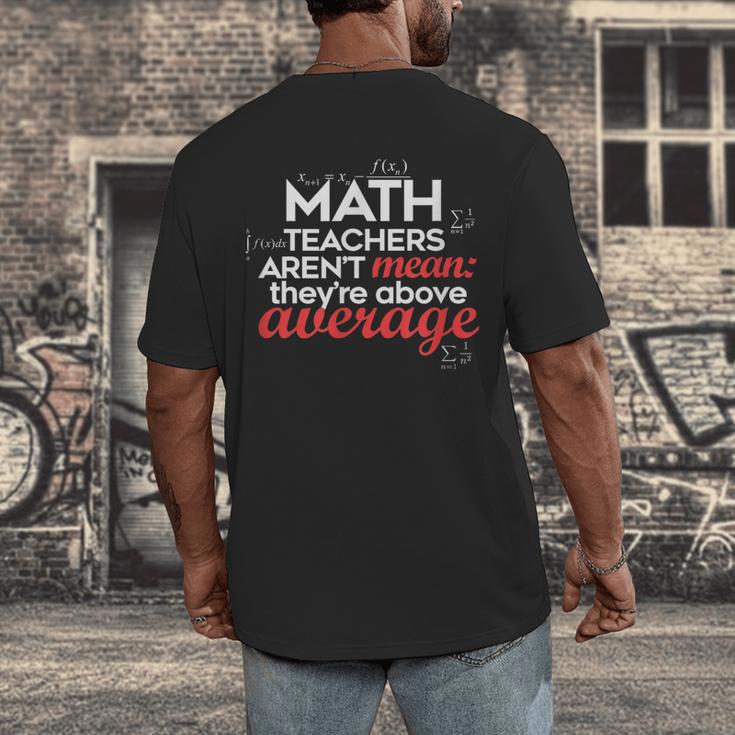 Math Teachers Aren't Mean Men's Back Print T-Shirt, funny design Math Teachers Aren't Mean Men's Back Print T-Shirt, funny design