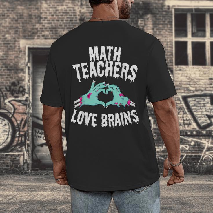 Math Teachers Love Brains Halloween Zombie Men Women T-Shirt Men's Back Print T-Shirt, funny design Math Teachers Love Brains Halloween Zombie Men Women T-Shirt Men's Back Print T-Shirt, funny design