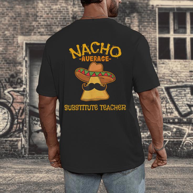 Nacho Average Substitute Teacher Mexican Cinco De Mayo Men Women Men's Back Print T-Shirt, funny design
