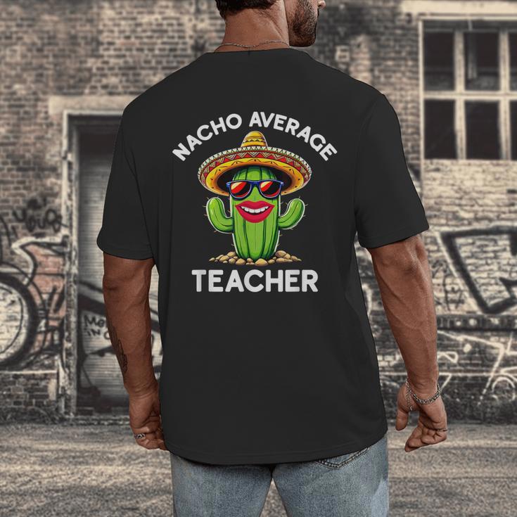 Nacho Average Teacher Sarcastic Women Teaching Men's Back Print T-Shirt, funny design Nacho Average Teacher Sarcastic Women Teaching Men's Back Print T-Shirt, funny design