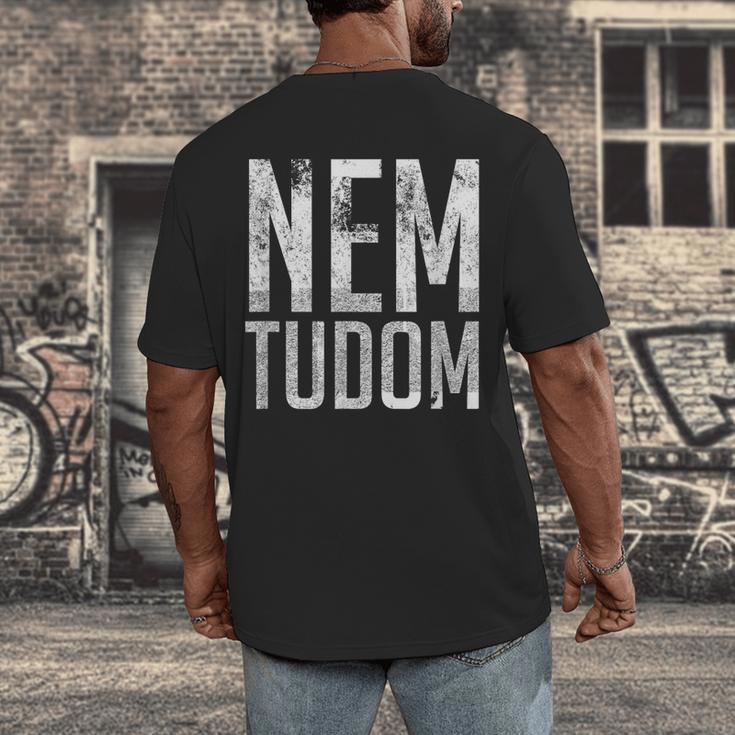Nem Tudom Hungarian Teacher I Don't Know Men Women Girls Kids T-Shirt Men's Back Print T-Shirt, funny design Nem Tudom Hungarian Teacher I Don't Know Men Women Girls Kids T-Shirt Men's Back Print T-Shirt, funny design