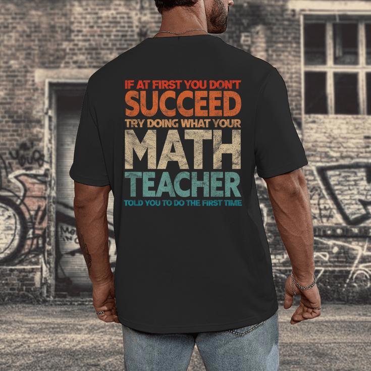 If You Have No Success At First Try It With a Fun Maths Teacher Men's Back Print T-Shirt, funny design