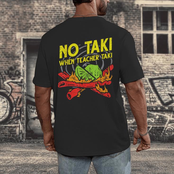 No Taki When Teacher Taki Education Classroom Teacher For Men Women Girls Kids Men's Back Print T-Shirt, funny design