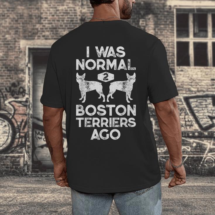 I Was Normal 2 Boston Terriers Ago Dog Lover For Men Women Girls Kids Men's Back Print T-Shirt, funny design