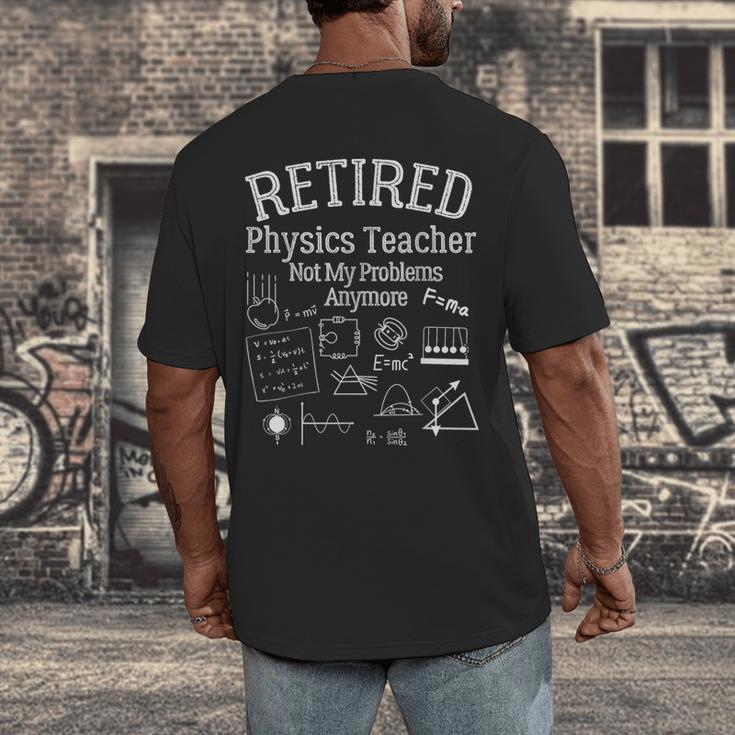 Not My Problems Anymore Retired Physics Teacher Men's Back Print T-Shirt, funny design Not My Problems Anymore Retired Physics Teacher Men's Back Print T-Shirt, funny design