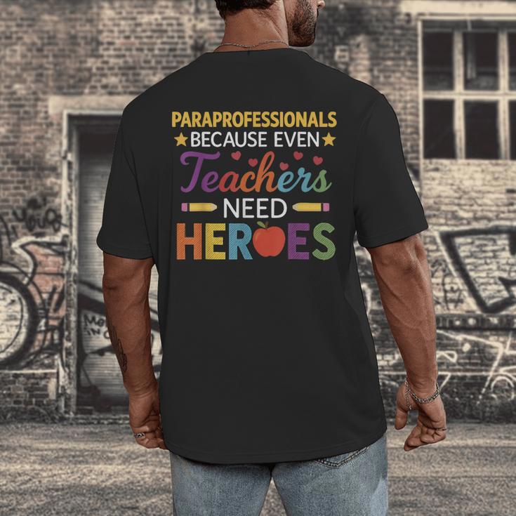 Paraprofessionals Because Even Teachers Need Heroes Men's Back Print T-Shirt, funny design Paraprofessionals Because Even Teachers Need Heroes Men's Back Print T-Shirt, funny design