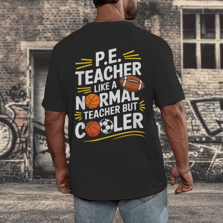 PE Coach PE Teacher Like Normal Teacher But Cooler Men's Back Print T-Shirt, funny design PE Coach PE Teacher Like Normal Teacher But Cooler Men's Back Print T-Shirt, funny design