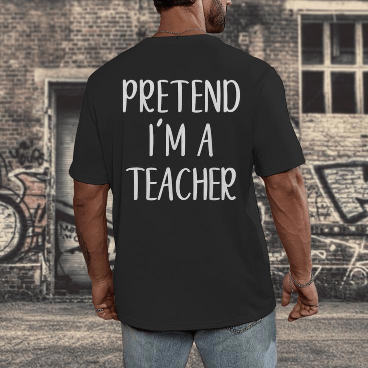 Pretend I'm A Teacher Costume Halloween Easy Adult Kid Men's Back Print T-Shirt, funny design Pretend I'm A Teacher Costume Halloween Easy Adult Kid Men's Back Print T-Shirt, funny design