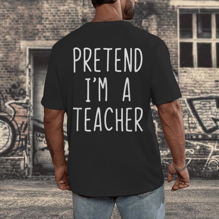 Pretend I'm A Teacher Costume Halloween Lazy Adult Kids Men's Back Print T-Shirt, funny design Pretend I'm A Teacher Costume Halloween Lazy Adult Kids Men's Back Print T-Shirt, funny design
