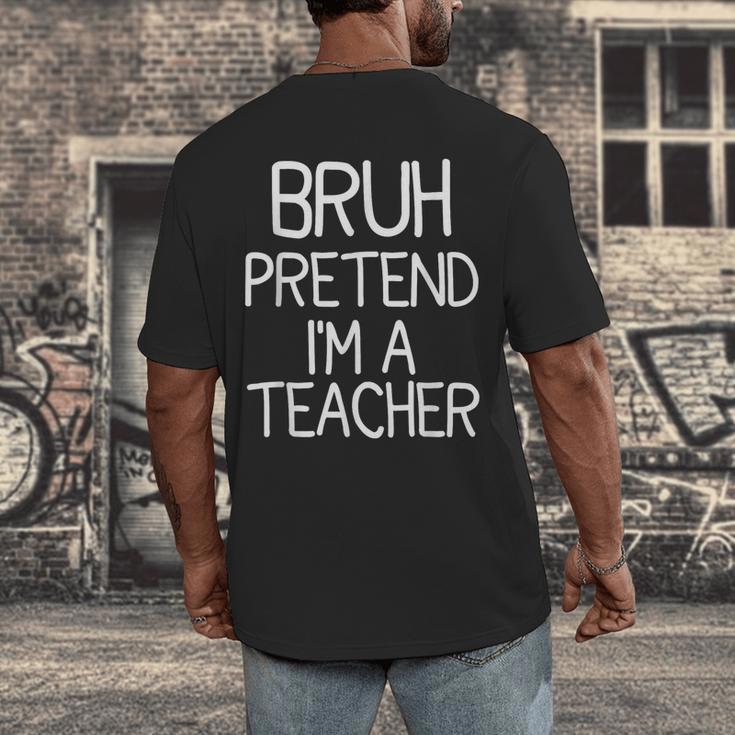 Pretend I'm A Teacher Halloween Costume Men's Back Print T-Shirt, funny design