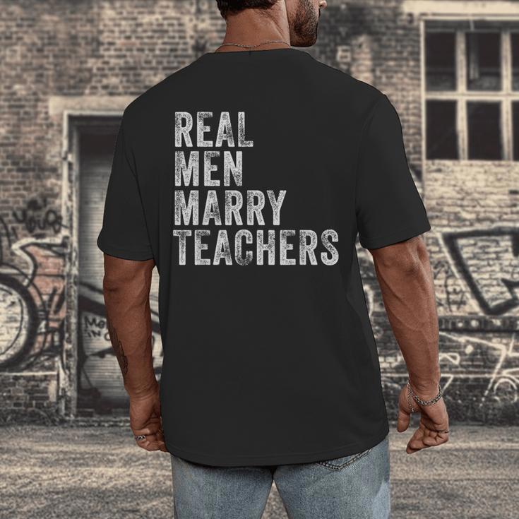 Real Men Marry Teachers Future Husband Wife Engagement Men's Back Print T-Shirt, funny design Real Men Marry Teachers Future Husband Wife Engagement Men's Back Print T-Shirt, funny design