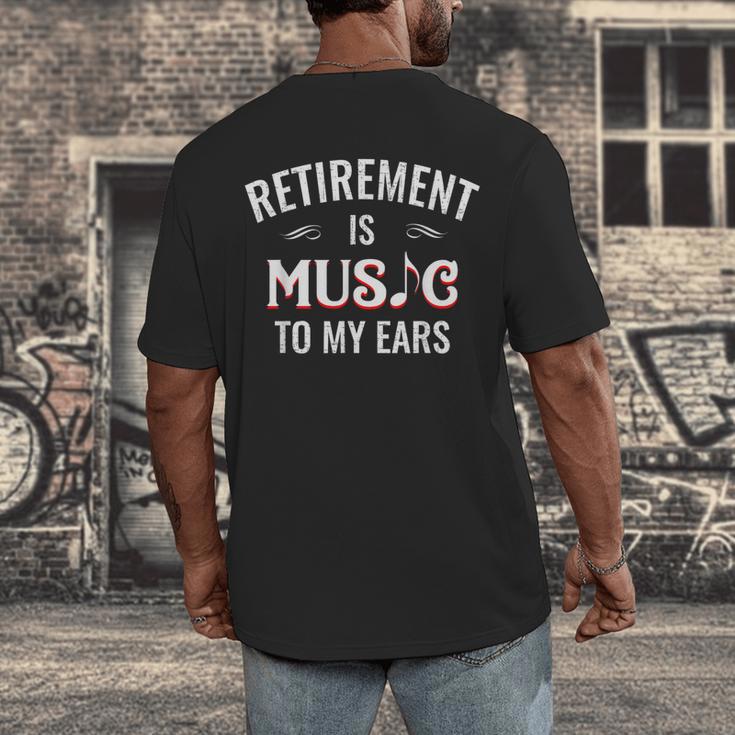 Retirement Is Music To My Ears Retired Music Teacher Men's Back Print T-Shirt, funny design