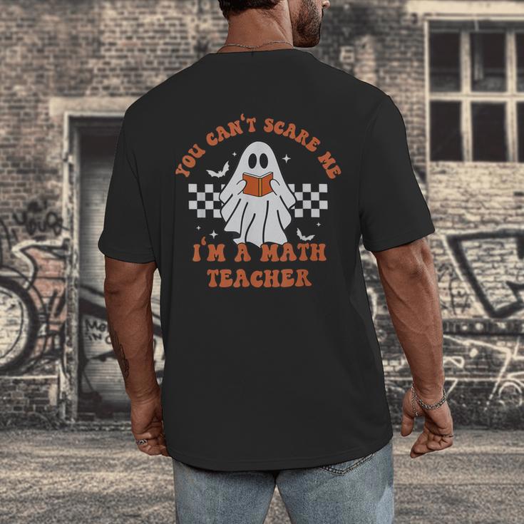 Retro You Can't Scare Me I'm A Math Teacher Cute Ghost Women Men's Back Print T-Shirt, funny design