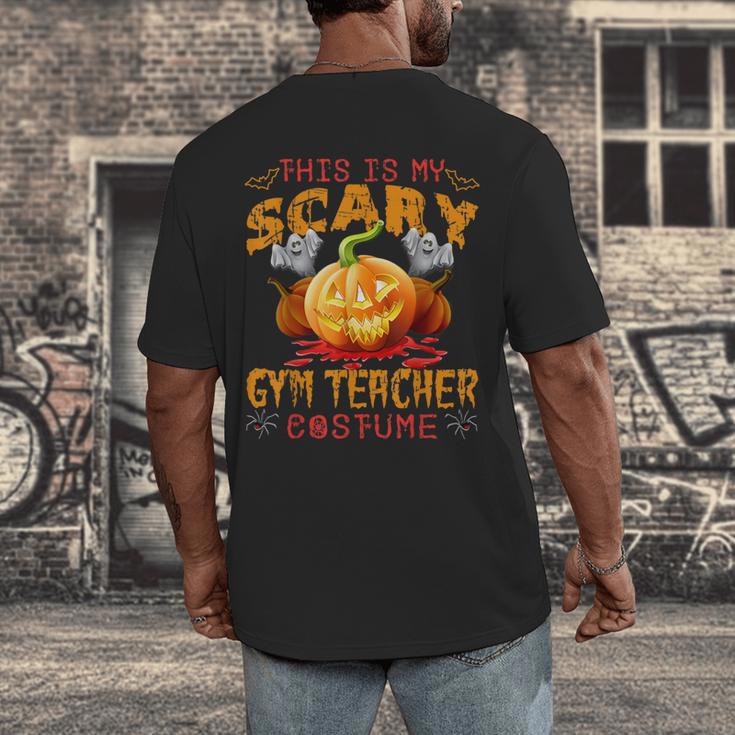 This Is My Scary Gym Teacher Costume Pumpkin Halloween Men Women Men's Back Print T-Shirt, funny design This Is My Scary Gym Teacher Costume Pumpkin Halloween Men Women Men's Back Print T-Shirt, funny design
