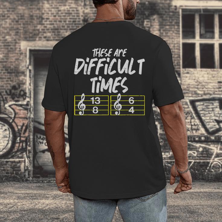 These Are Times Difficult Music Teacher Band Men Women Men's Back Print T-Shirt, funny design