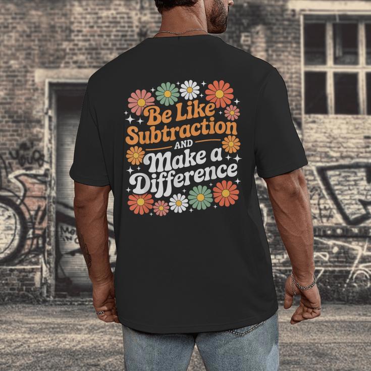 Be Like Subtraction Make A Difference Teacher Student Math Men's Back Print T-Shirt, funny design Be Like Subtraction Make A Difference Teacher Student Math Men's Back Print T-Shirt, funny design
