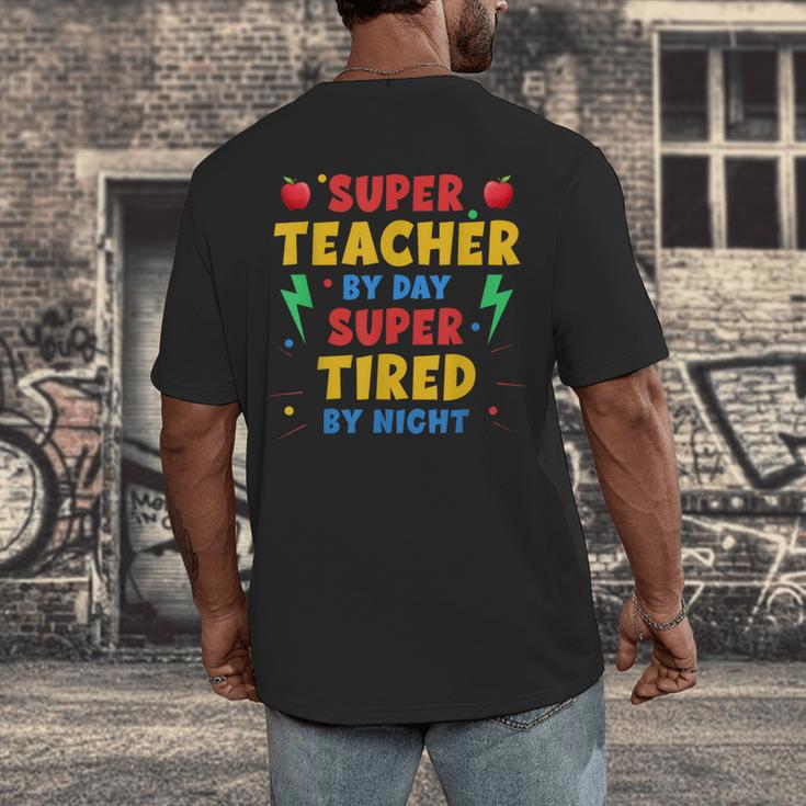 Super Teacher By Day Super Tired By Night Teacher For Men Women Men's Back Print T-Shirt, funny design Super Teacher By Day Super Tired By Night Teacher For Men Women Men's Back Print T-Shirt, funny design